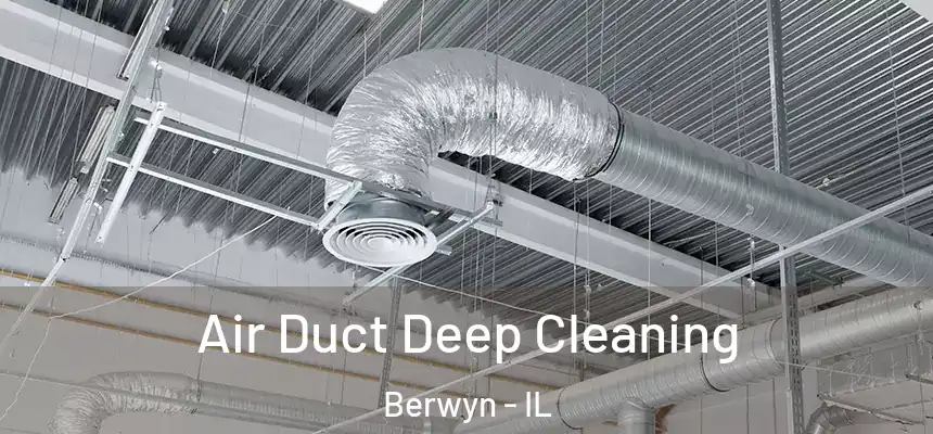  Air Duct Deep Cleaning Berwyn - IL