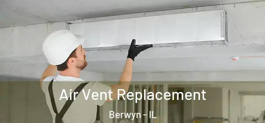 Air Vent Replacement Berwyn - IL