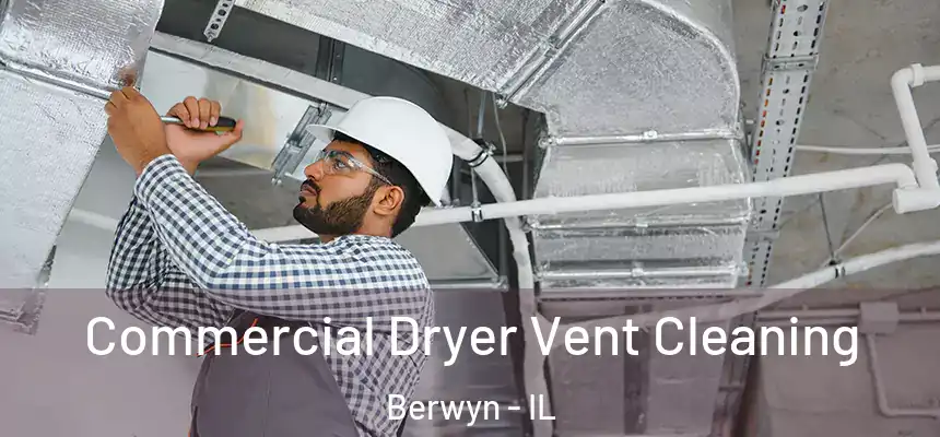  Commercial Dryer Vent Cleaning Berwyn - IL