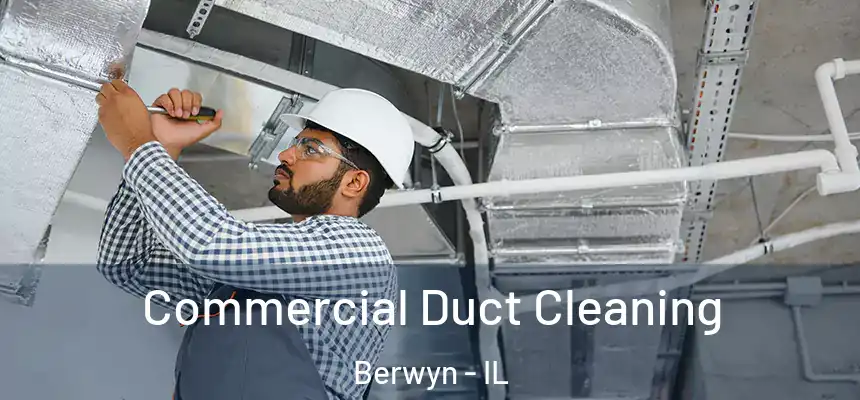 Commercial Duct Cleaning Berwyn - IL