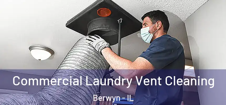  Commercial Laundry Vent Cleaning Berwyn - IL