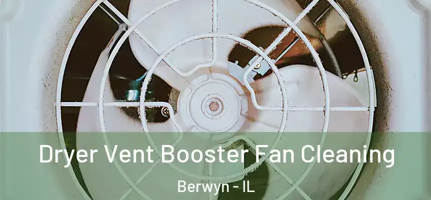  Dryer Vent Booster Fan Cleaning Berwyn - IL