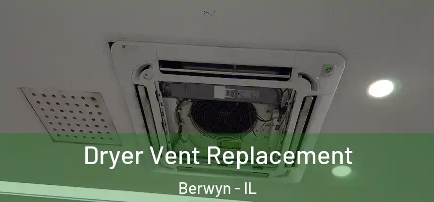 Dryer Vent Replacement Berwyn - IL