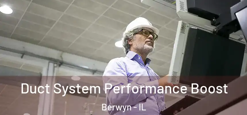 Duct System Performance Boost Berwyn - IL