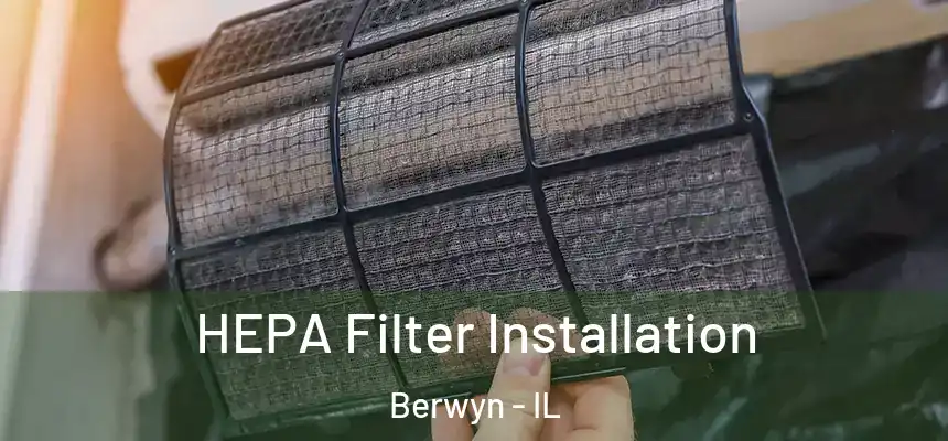 HEPA Filter Installation Berwyn - IL