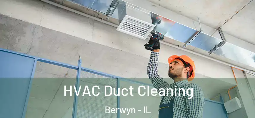 HVAC Duct Cleaning Berwyn - IL