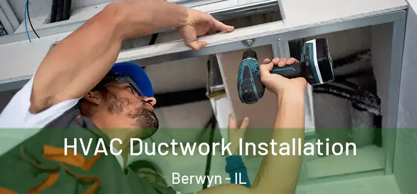  HVAC Ductwork Installation Berwyn - IL