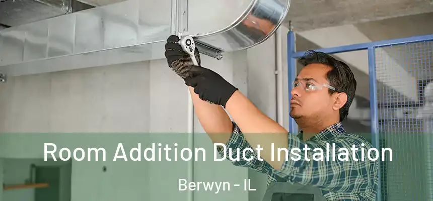  Room Addition Duct Installation Berwyn - IL