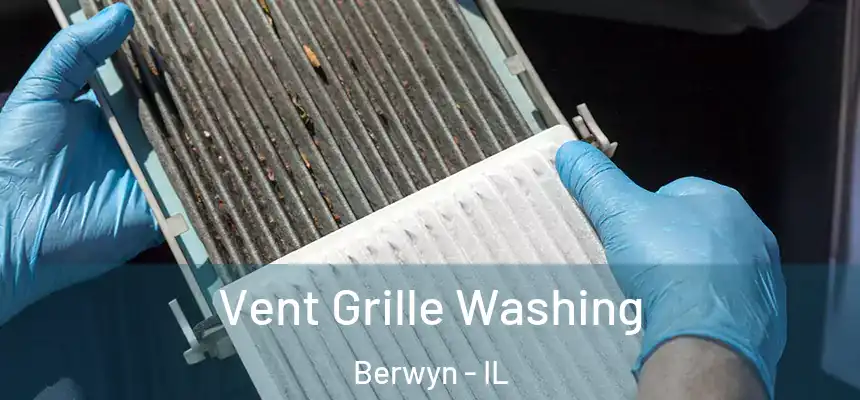 Vent Grille Washing Berwyn - IL